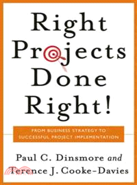 The Right Projects Done Right—From Business Strategy to Successful Project Implementation