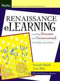 RENAISSANCE ELEARNING: CREATING DRAMATIC AND UNCONVENTIONAL LEARNING EXPERIENCES