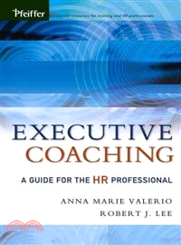 EXECUTIVE COACHING：A GUIDE FOR THE HR PROFESSIONAL