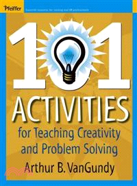 101 ACTIVITIES FOR TEACHING CREATIVITY AND PROBLEM SOLVING