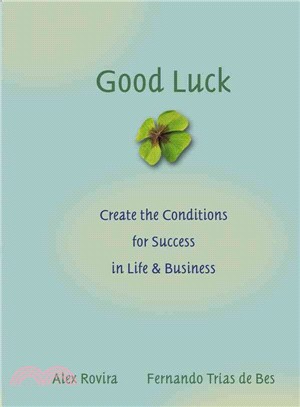 Good luck :create the conditions for success in life and business /