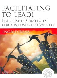 Facilitating To Lead! Leadership Strategies For A Networked World