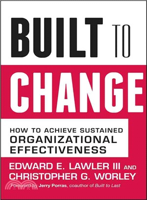 Built to Change ─ How to Achieve Sustained Organizational Effectiveness