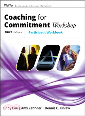 COACHING FOR COMMITMENT WORKSHOP: PARTICIPANT WORKBOOK, 3RD EDITION