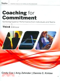 COACHING FOR COMMITMENT: ACHIEVING SUPERIOR PERFORMANCE FROM INDIVIDUALS AND TEAMS, 3RD EDITION