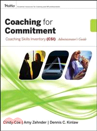 COACHING FOR COMMITMENT: COACHING SKILLS INVENTORY (CSI) ADMINISTRATOR'S GUIDE COLLECTION
