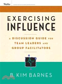 EXERCISING INFLUENCE：A DISCUSSION GUIDE FOR TEAM LEADERS AND GROUP FACILITATORS, PACKAGE