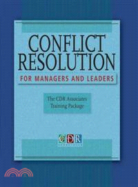 CONFLICT RESOLUTION FOR MANAGERS AND LEADERS -- THE CDR ASSOCIATES TRAINING PACKAGE