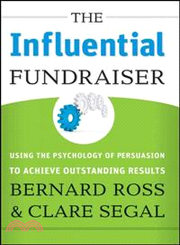 The Influential Fundraiser ─ Using the Psychology of Persuasion to Achieve Outstanding Results