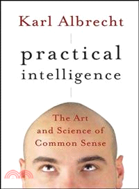 Practical Intelligence: The Art And Science Of Common Sense