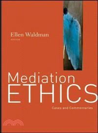 Mediation Ethics: Cases And Commentaries