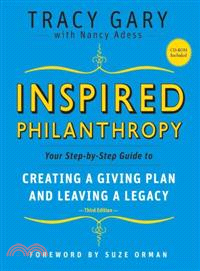 Inspired Philanthropy: Your Step-By-Step Guide To Creating A Giving Plan And Leaving A Legacy, Third Edition (W/Cd)