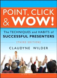 Point, Click & Wow! ─ The Techniques and Habits of Successful Presenters