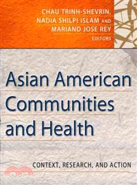 Asian American Communities and Health ─ Context, Research, Policy, and Action