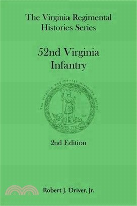 The Virginia Regimental Histories Series: 52nd Virginia Infantry, 2nd Edition