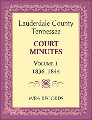 Lauderdale County, Tennessee Court Minutes Volume 1, 1836-1844