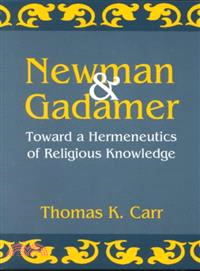 Newman and Gadamer ― Toward a Hermeneutics of Religious Knowledge