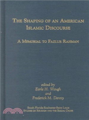 The Shaping of an American Islamic Discourse ─ A Memorial to Fazlur Rahman