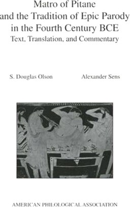 Matro of Pitane and the Tradition of Epic Parody in the Fourth Century Bce ─ Text, Translation, and Commentary