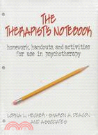 The Therapist's Notebook: Homework, Handouts, and Activities for Use in Psychotherapy