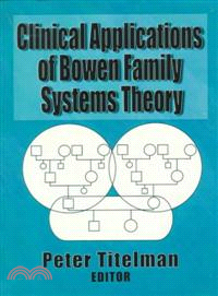 Clinical Applications of Bowen Family Systems Theory