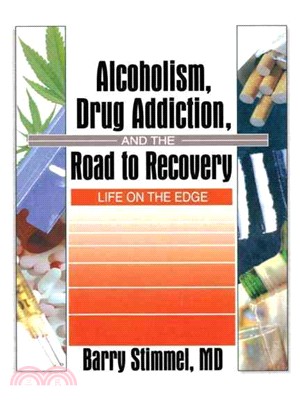 Alcoholism, Drug Addition, and the Road to Recovery ─ Life on the Edge