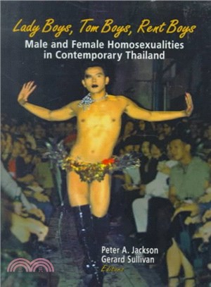 Lady Boys, Tom Boys, Rent Boys ─ Male and Female Homosexualities in Contemporary Thailand