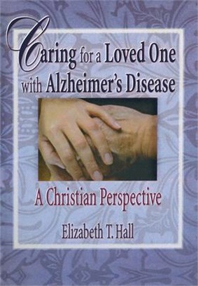 Caring for a Loved One With Alzheimer's Disease ― A Christian Perspective