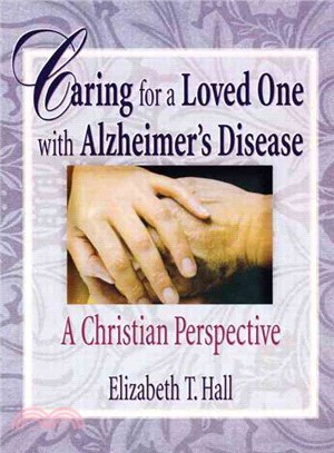 Caring for a Loved One With Alzheimer's Disease ― A Christian Perspective