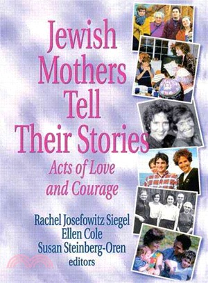 Jewish Mothers Tell Their Stories — Acts of Love and Courage