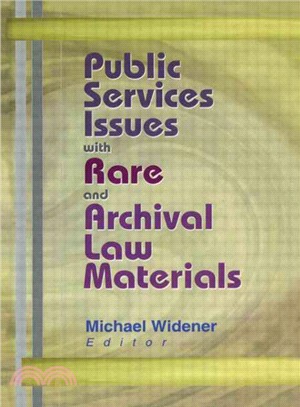 Public Services Issues With Rare and Archival Law Materials