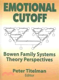 Emotional Cutoff ─ Bowen Family Systems Theory Perspectives