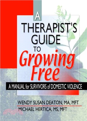 A Therapist's Guide to Growing Free：A Manual for Survivors of Domestic Violence