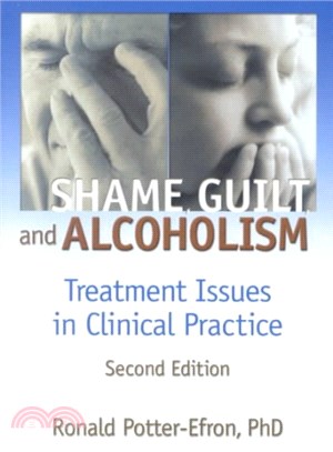 Shame, Guilt, and Alcoholism ─ Treatment Issues in Clinical Pratices