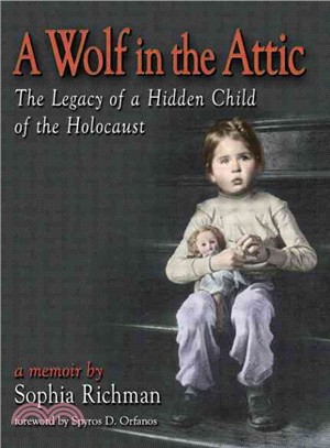 A Wolf in the Attic ─ The Legacy of a Hidden Child of the Holocaust