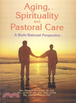 Aging, Spirituality, and Pastoral Care ─ A Multi-National Perspective
