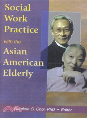 Social Work Practice With the Asian American Elderly