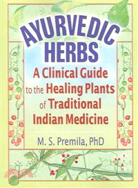 Ayurvedic Herbs ─ A Clinical Guide to the Healing Plants of Traditional Indian Medicine