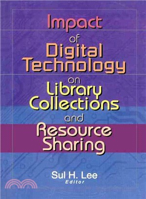 Impact of Digital Technology on Library Collections and Resource Sharing