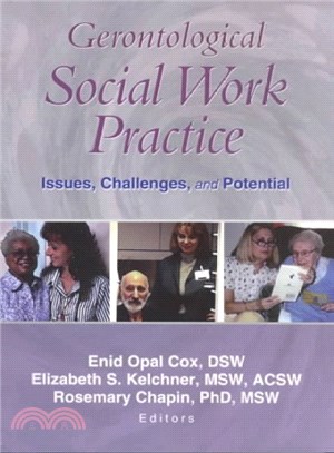 Gerontological Social Work Practice ─ Issues, Challenges, and Potential