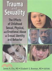 Trauma and Sexuality—The Effects of Childhood Sexual, Physical, and Emotional Abuse on Sexual Identity and Behavior