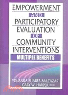 Empowerment and Participatory Evaluation in Community Intervention: Multiple Benefits