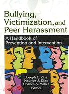 Bullying, Victimization, And Peer Harassment: A Handbook of Prevention And Intervention