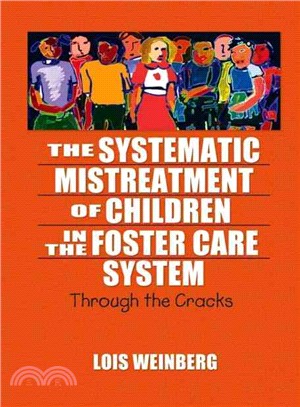 The Systematic Mistreatment of Children in the Foster Care System ─ Through the Cracks