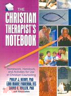 The Christian Therapist's Notebook ─ Homework, Handouts, and Activities for Use In Christian Counseling