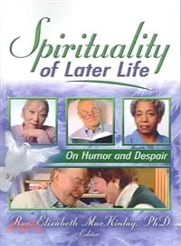 Spirituality Of Later Life—On Humor And Despair