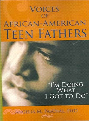 Voices of African-American Teen Fathers ― I'm Doing What I Got to Do