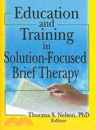 Education And Training in Solution-focused Brief Therapy