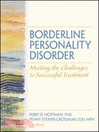 Borderline Personality Disorder ─ Meeting the Challenges to Successful Treatment