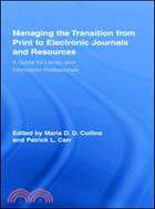 Managing the Transition from Print to Electronic Journals and Resources: A Guide for Library and Information Professionals